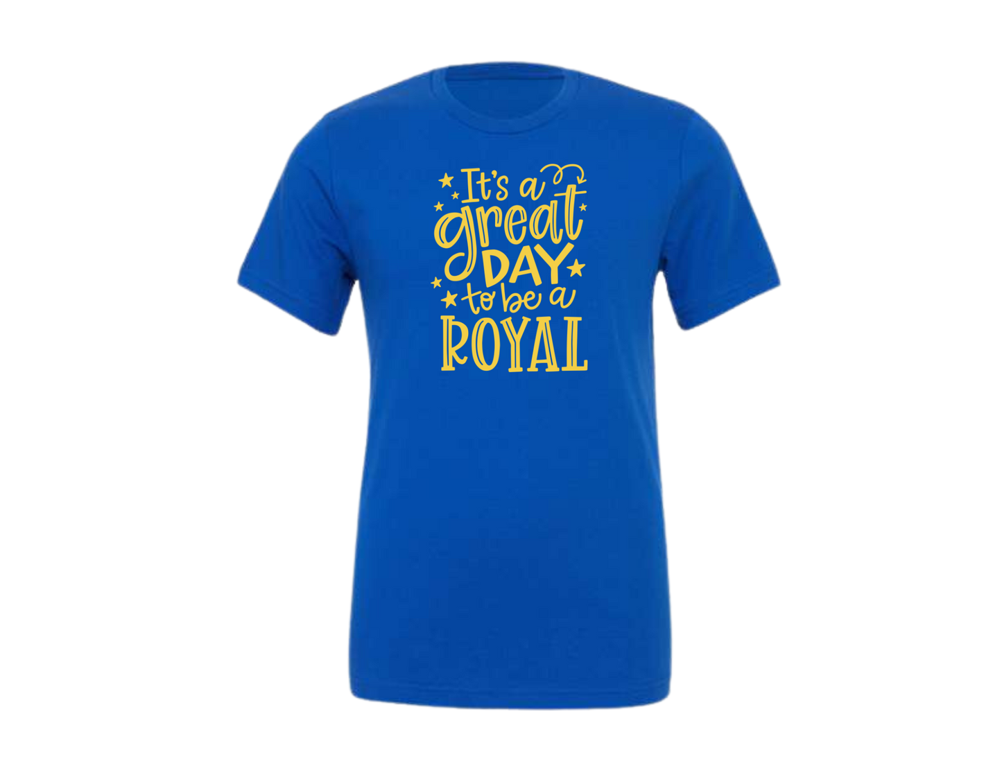 BELLA & CANVAS: Great Day To Be A Royal